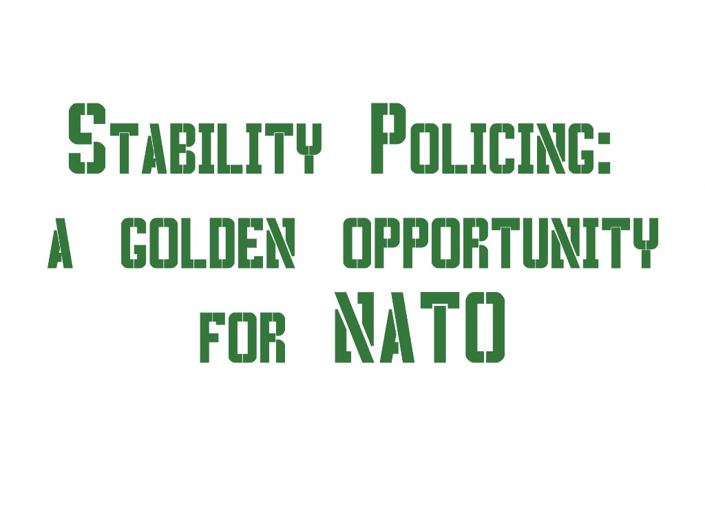 Stability Policing - a golden opportunity for NATO